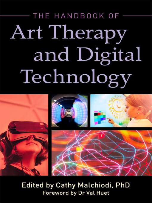 Title details for The Handbook of Art Therapy and Digital Technology by Ms Cathy A Malchiodi - Available